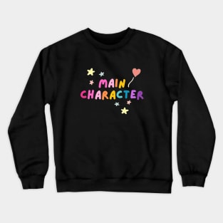 Main Character - Rainbow Aesthetic Crewneck Sweatshirt